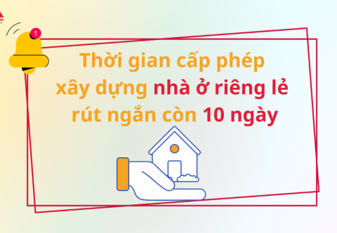 Rút ngắn thời gian cấp phép xây dựng nhà ở riêng lẻ còn 10 ngày